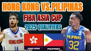 HONG KONG VS GILAS PILIPINAS  Gilas Live Fiba Asia CUP 2025 Qualifiers [upl. by Airamesor]