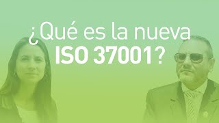 LA NUEVA ISO 37001 QUÉ ES PARA QUÉ SIRVE Y CÓMO SE OBTIENE LA CERTIFICACIÓN EN PERÚ [upl. by Airbmac512]