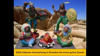 2024 DDR SpielzeugIndianer Ausstellung Dresden für einen guten Zweck [upl. by Hayott411]