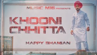 Khooni Chhitta Official Video  Happy Bhamian  Music M16  Shanaya Malhotra  Punjabi Song 2021 [upl. by Rani882]