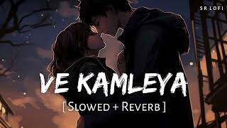 Ve Kamleya Slowed  Reverb  Arijit Singh Shreya Ghoshal [upl. by Ewall126]