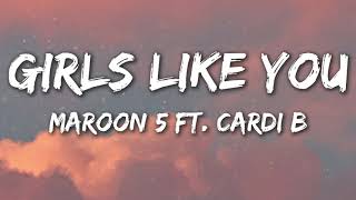 Maroon 5  Girls Like You Lyrics ft Cardi B [upl. by Nodroj190]