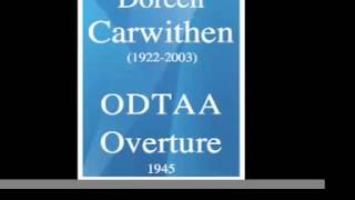 Doreen Carwithen 19222003  ODTAA Overture 1945 [upl. by Eneladgam]