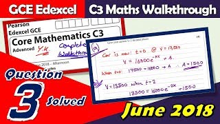 C3 Edexcel June 2018  Question 3 Walkthrough  Exponentials amp Logarithms GCE Maths 6665 [upl. by Odrareg]