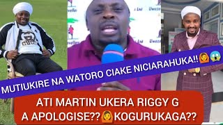 ATI MARTIN UKERA RIGGY G A APOLOGISE NIKWANYITANA WATORO KWANIKANIA WA JANET NIKUMEKA MATHARAU [upl. by Joel]