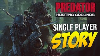 Predator SINGLE PLAYER Game STORY amp Campaign in Predator Hunting Grounds [upl. by Scott489]