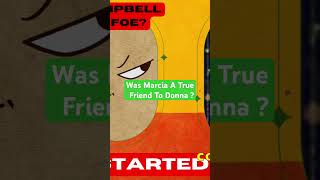 Was Marcia Campbell A True Friend To Donna Or A Foe [upl. by Ttehr]