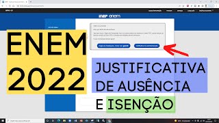 ENEM 2022 JUSTIFICATIVA DE AUSÊNCIA E ISENÇÃO [upl. by Neelyhtak479]