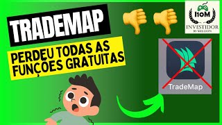 DESISTALANDO O TRADEMAP  Perdeu todas as funções gratuitas relevantes [upl. by Remos]