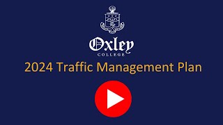 2024 Oxley College Traffic Management Plan [upl. by Ocirnor]