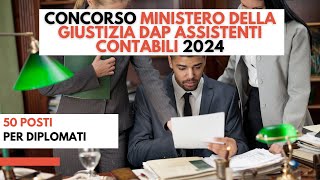 📌📚Concorso Ministero della Giustizia DAP Assistenti Contabili 2024 50 posti per diplomati [upl. by Evot]