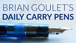 Brian Goulets Top 3 Every Day Carry Fountain Pens [upl. by Northey237]