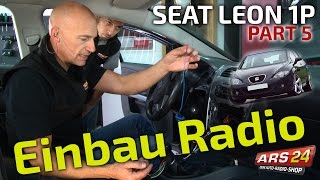 Seat Leon 1P  Autoradio einbauen  Part 5  ARS24 [upl. by Marguerie]