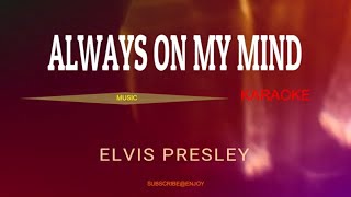 ALWAYS ON MY MIND ll ELVIS PRESLEY ll KARAOKE HD [upl. by Chaker]