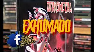 Transmetal  Exhumado [upl. by Ciredor51]