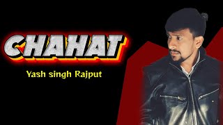 CHAAHAT SONG SING BY YASH RAJPUT PLEASE SUBSCRIBE MY CHAINAL [upl. by Naot]