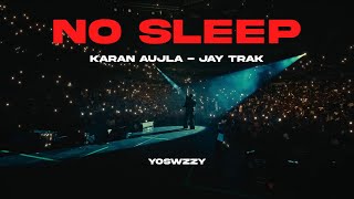 Karan Aujla Jay Trak  No Sleep [upl. by Seyler]