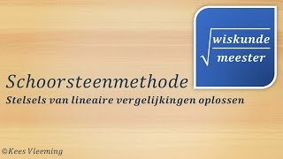 Schoorsteenmethode  Stelsel van vergelijkingen oplossen  Schoorsteen methode  Wiskundemeester [upl. by Haelat247]