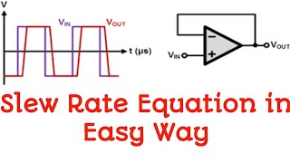 Slew Rate Equation Of OpAmp [upl. by Nodearb]