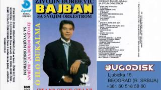 Zivojin Djordjevic Bajban  O ilo dukalma  Audio 1992 [upl. by Suicul385]