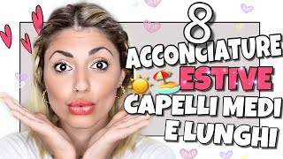 8 ACCONCIATURE ESTIVE CAPELLI MEDI E LUNGHI 💇‍♀️  DA COPIARE SUBITO 😍 [upl. by Atreb]