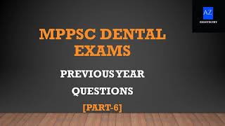 Madhya pradesh PSC Dental surgeon exams  MPPSC Dental examsPrevious year questions part 6 [upl. by Lina]