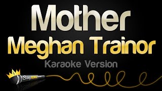 Meghan Trainor  Mother Karaoke Version [upl. by Oralie458]