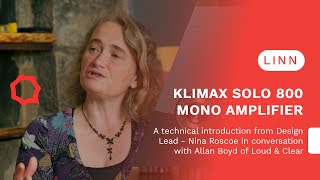 Linn Klimax Solo 800 Mono Amplifiers  A Technical Introduction With Linn Engineer Nina Roscoe [upl. by Yelsha]