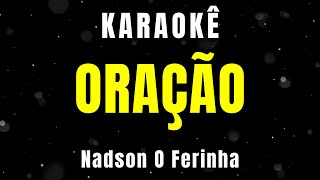 Karaokê  Oração  Nadson O Ferinha [upl. by Brottman]