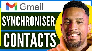 Comment Synchroniser Les Contacts Avec Gmail 2024 [upl. by Cohbert]