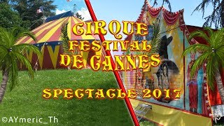 Cirque Festival de Cannes 2017 [upl. by Etnohc]