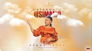 Pendo Jetty  Natangaza msimamo official music audio [upl. by Gonzalo]