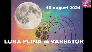 LUNA PLINA in Varsator  19 august 2024 [upl. by Oregolac]