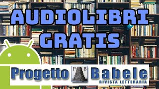 Come Scaricare AUDIOLIBRI Gratis  Progetto Babele [upl. by Bolger132]