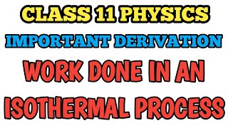 Derivation Work done in Isothermal process in Thermodynamics  Class 11 Physics Derivation class11 [upl. by Anemix]