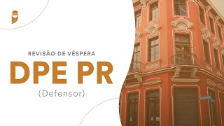 Revisão de Véspera DPE PR Defensor [upl. by Aiouqahs897]