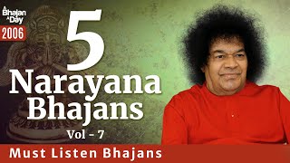 2006  5 Must Listen Narayana Bhajans Vol  7  Sri Sathya Sai Bhajans [upl. by Coward818]