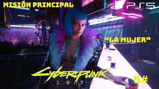 Cyberpunk 2077 ps5 Misión principal quotLA MUJERquot [upl. by Zeiler]