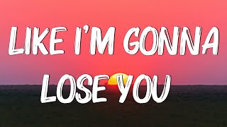 Like Im Gonna Lose You Lyrics  Meghan Trainor ft John Legend Adele Camila Cabello [upl. by Jacobsohn]