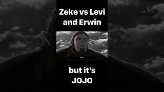 Zeke vs Levi and Erwin but its JOJO [upl. by Eeldarb538]