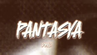 DeylPANTASYA Official Lyric Video [upl. by Yelram]