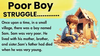 Poor Boy Struggle Story  English Stories For Listening  Improve Your English [upl. by Mariand]