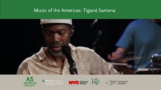 Music of the Americas Tiganá Santana [upl. by Arema405]