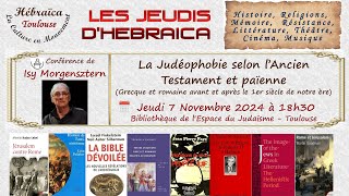 HEBRAICA  Conférence de Isy Morgensztern  La Judéophobie selon lAncien Testament et païenne [upl. by Mcripley]