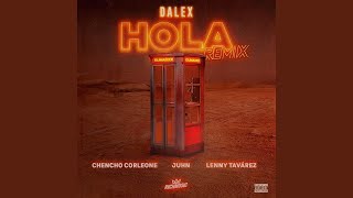 Dalex  Hola Remix Ft Chencho Corleone Juhn amp Lenny Tavarez [upl. by Corbet725]