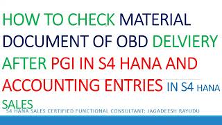 HOW TO CHECK MATERIAL DOCUMENT OF OBD DELVIERY AFTER PGI IN S4 HANA AND ACCOUNTING ENTRIES IN S4 [upl. by Sybley938]