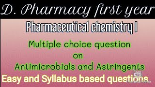 MCQ on chapter 6 Antimicrobial and Astringent  Pharmaceutical chemistry I  D pharmacy first year [upl. by Wainwright202]