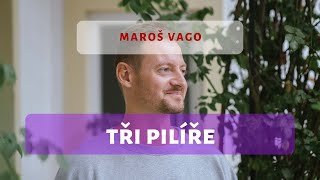 Tři pilíře Maroš Vago [upl. by Flann]