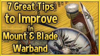 7 Great Tips to Improve at Mount amp Blade Warband 🔴 Tips amp Tricks Strategy Guide [upl. by Enilesoj]