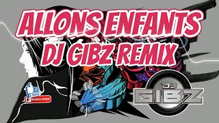 ALLONS ENFANTS REMIX  DJ Gibz x Objectors Feat Marie Noel  DISCO REMIX 2023 [upl. by Winou]